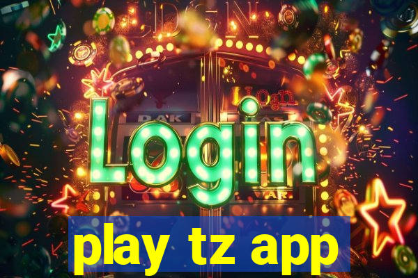 play tz app